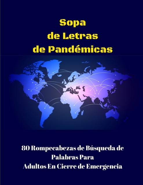 Sopa de Letras Pandemicas : 80 Rompecabezas de Busqueda de Palabras Para Adultos En Cierre de Emergencia, Paperback / softback Book