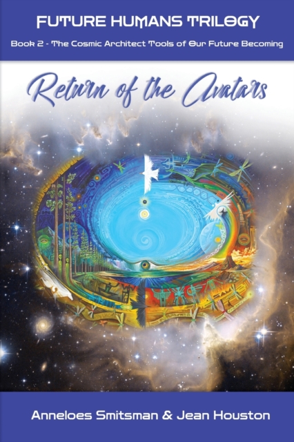 Return of the Avatars : The Cosmic Architect Tools of Our Future Becoming, Paperback / softback Book