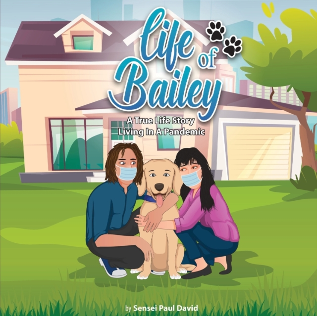 Life of Bailey : Living In A Pandemic, Paperback / softback Book