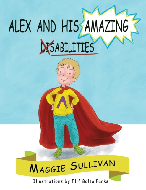 Alex and His Amazing Abilities, Paperback / softback Book