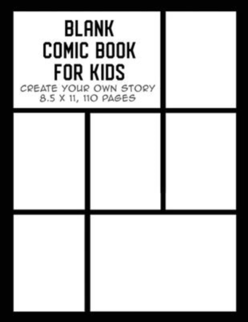 Blank Comic Book for Kids : Create Your Own Story, Drawing Comics and Writing Stories, Paperback / softback Book
