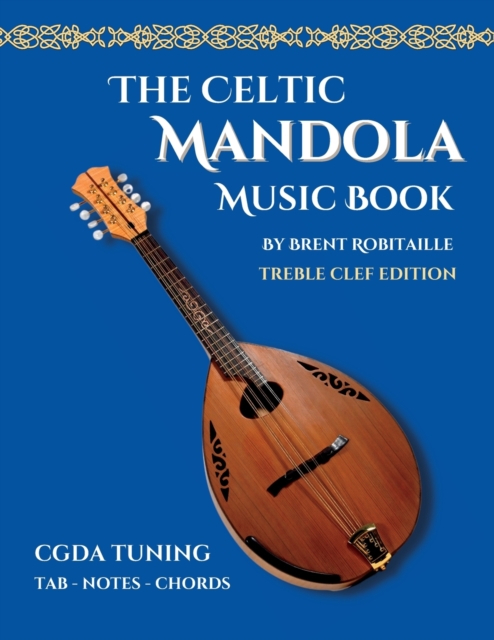 Celtic Mandola Music Book : Treble Clef and Tablature Edition, Paperback / softback Book