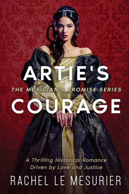 Artie's Courage : A Thrilling Historical Romance Driven by Love and Justice, Paperback / softback Book