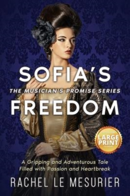 Sofia's Freedom : A Gripping and Adventurous Tale Filled with Passion and Heartbreak, Paperback / softback Book