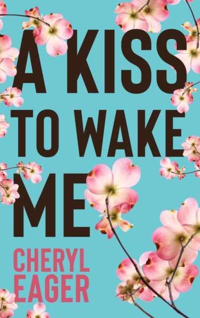 A Kiss to Wake Me, Hardback Book