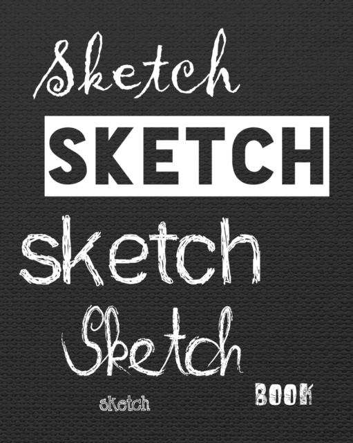 Sketchbook : 8 x 10 inches, unlined/plain/blank paper, 100 pages. Black (notebook/journal/sketchbook)., Paperback Book