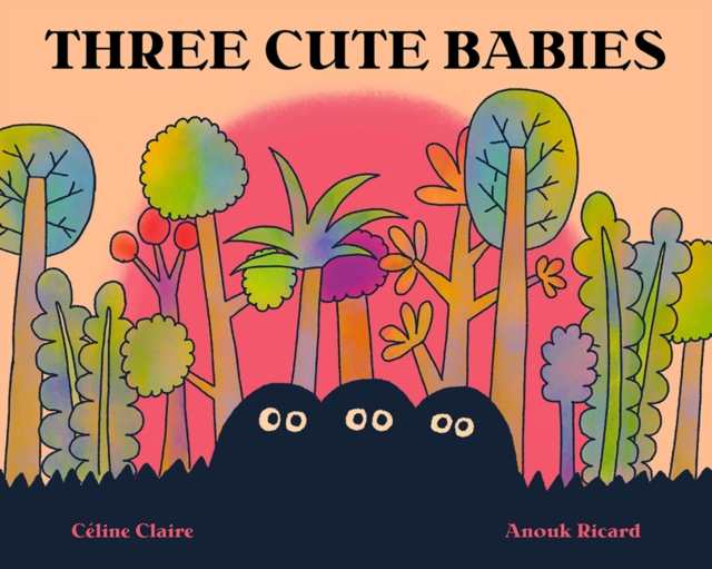Three Cute Babies : A Picture Book, Hardback Book