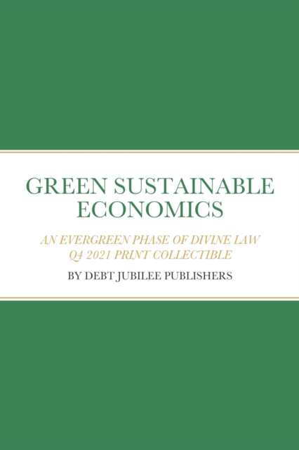 Green Sustainable Economics : An Evergreen Phase of Divine Law, Paperback / softback Book