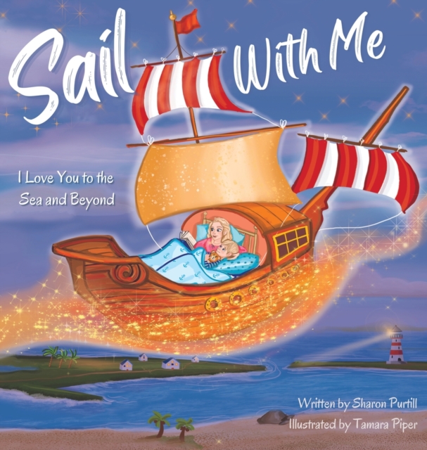 Sail With Me : I Love You to the Sea and Beyond (Mother and Son Edition), Hardback Book