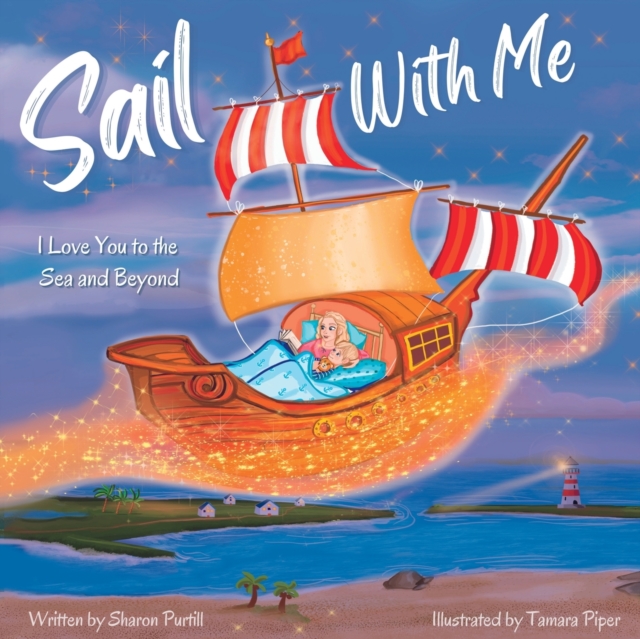 Sail With Me : I Love You to the Sea and Beyond (Mother and Son Edition), Paperback / softback Book
