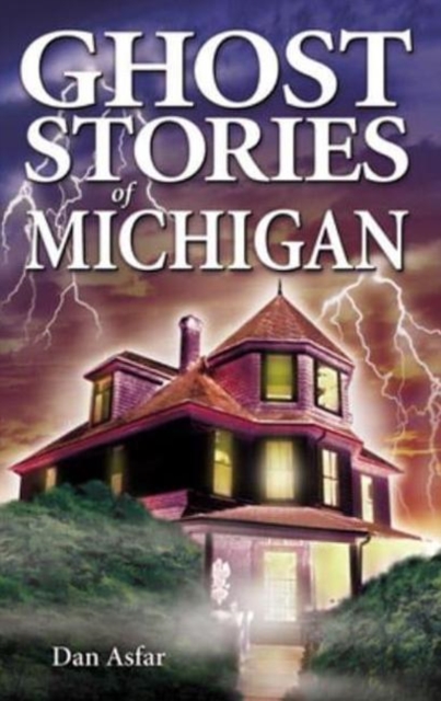 Ghost Stories of Michigan, Paperback / softback Book