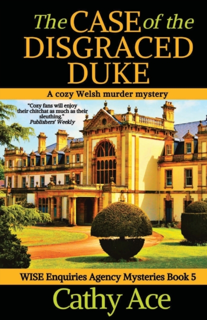 The Case of the Disgraced Duke : A Wise Enquiries Agency cozy Welsh murder mystery, Paperback / softback Book