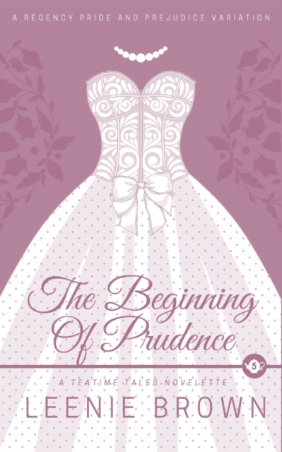 The Beginning of Prudence : A Teatime Tales Novelette, Paperback / softback Book