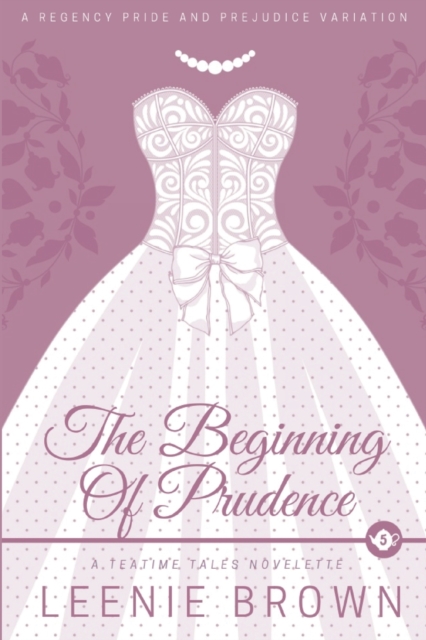 The Beginning of Prudence : A Teatime Tales Novelette, Paperback / softback Book