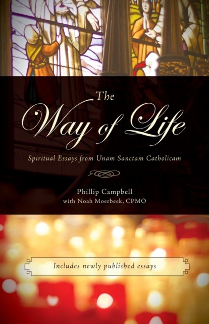 The Way of Life : Spiritual Essays from Unam Sanctam Catholicam, Paperback / softback Book