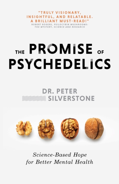 The Promise of Psychedelics : Science-Based Hope for Better Mental Heath, EPUB eBook