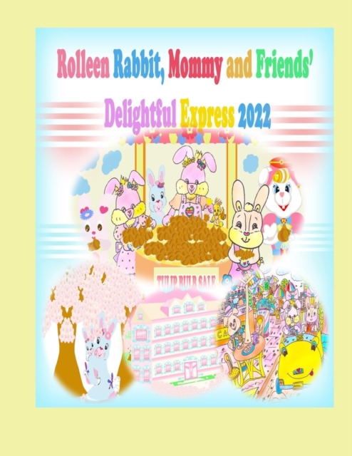 Rolleen Rabbit, Mommy and Friends' Delightful Express 2022, Paperback / softback Book