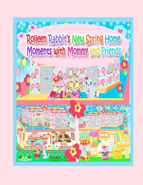 Rolleen Rabbit's New Spring Home Moments with Mommy and Friends, Paperback / softback Book