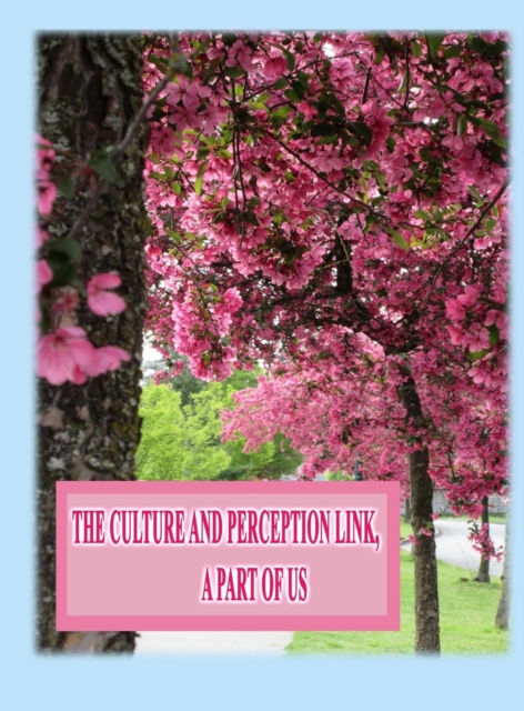 The Culture and Perception Link : A Part of Us, Hardback Book