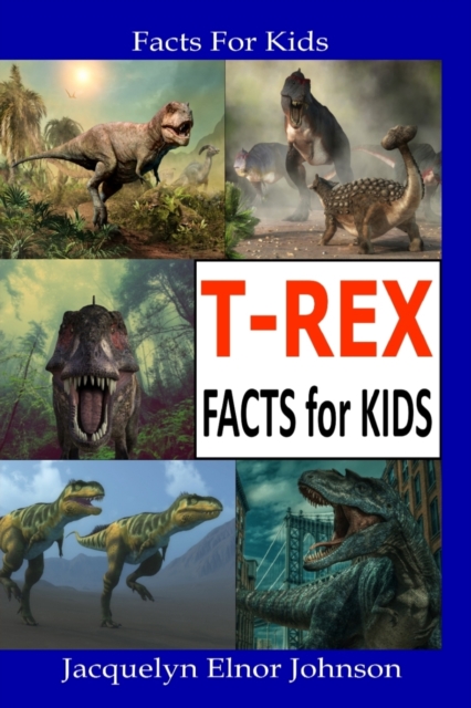 T-REX Facts for Kids, Paperback / softback Book