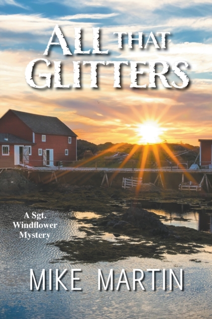 All That Glitters : The Sgt. Windflower Mystery Series Book 13, Paperback / softback Book