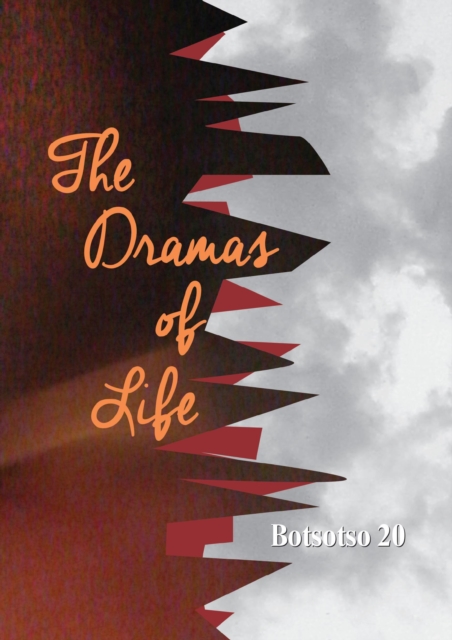 Botsotso 20: Drama : The Dramas of Life, PDF eBook
