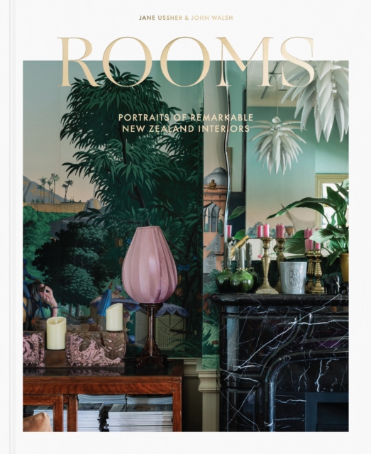 Rooms : Portraits of Remarkable New Zealand Interiors, Hardback Book