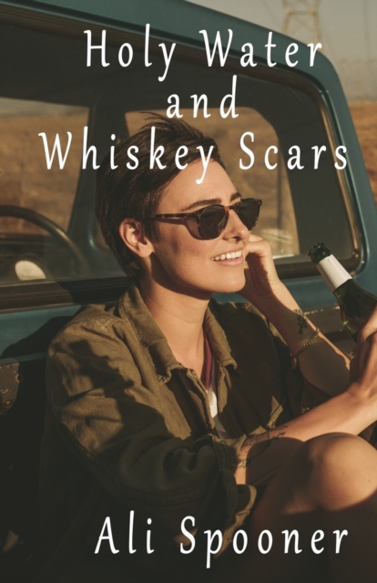 Holy Water and Whiskey Scars, Paperback / softback Book