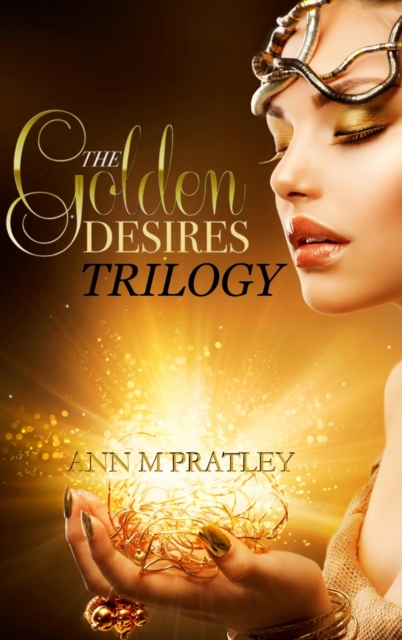 The Golden Desires Trilogy, Hardback Book