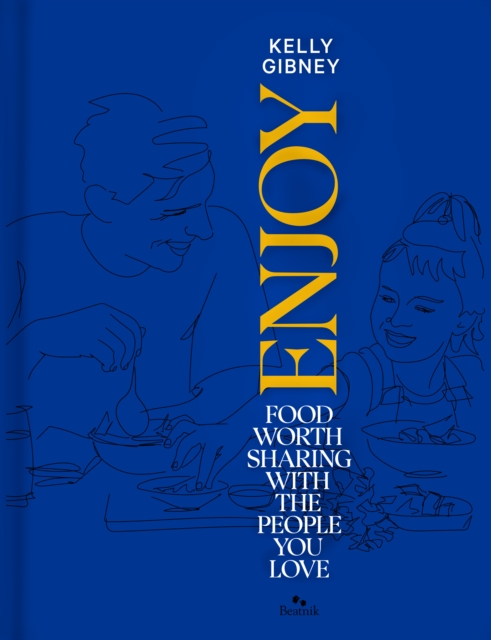 Enjoy : Food Worth Sharing with the People You Love, Hardback Book