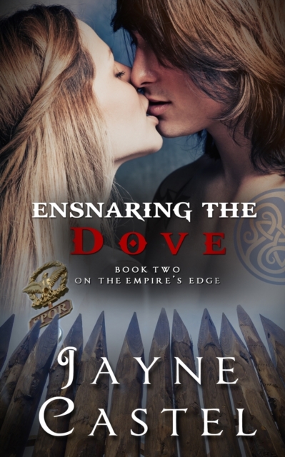 Ensnaring the Dove : A Briton-Roman Ancient Historical Romance, Paperback / softback Book