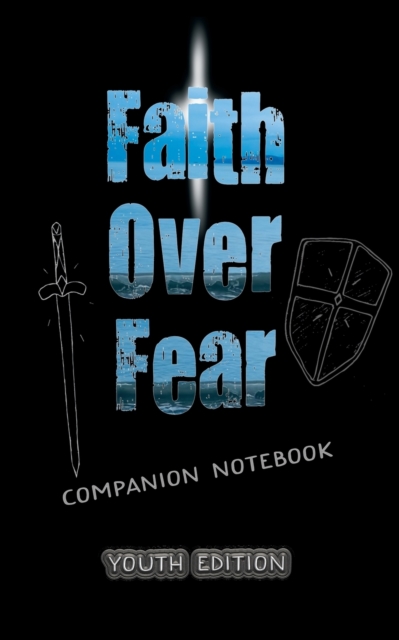 Faith Over Fear : Companion Notebook YOUTH edition, Paperback / softback Book