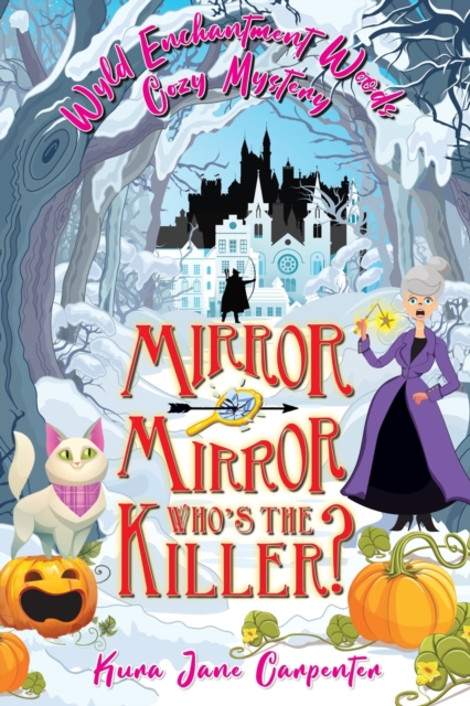 Mirror mirror, who's the killer? : Wyld Enchantment Woods Cozy Mystery, Paperback / softback Book