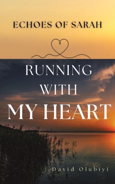 Running With My Heart : Echoes of sarah, Hardback Book