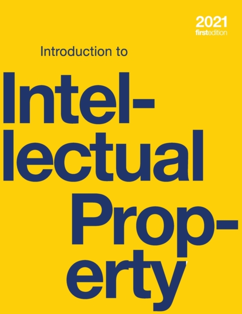 Introduction to Intellectual Property (paperback, b&w), Paperback / softback Book