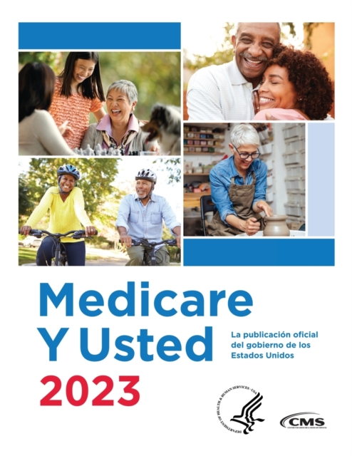 Medicare Y Usted 2023 : The Official U.S. Government Medicare Handbook, Paperback / softback Book