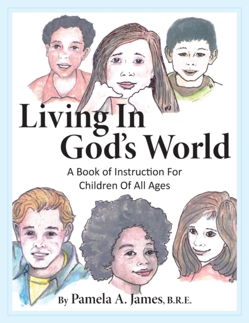 Living in God's World : A Book of Instruction for Children of All Ages, Paperback / softback Book