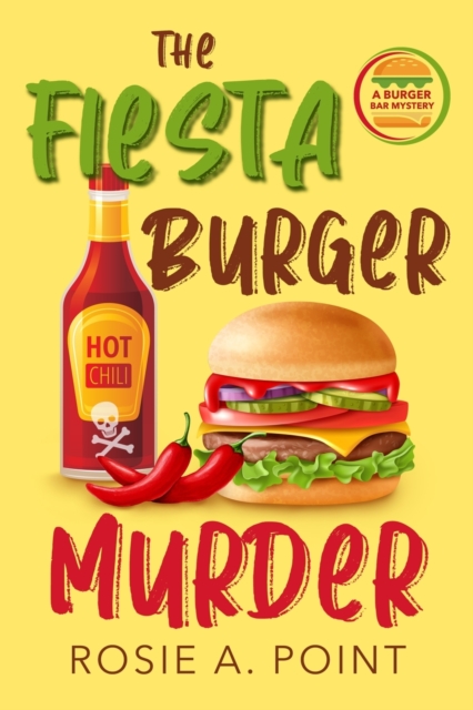 The Fiesta Burger Murder : A Culinary Cozy Mystery, Paperback / softback Book