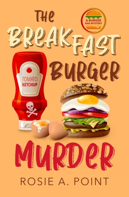 The Breakfast Burger Murder : A small town cozy mystery, Paperback / softback Book