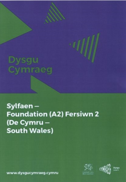 Dysgu Cymraeg: Sylfaen/Foundation (A2)- De Cymru/South Wales, Fersiwn 2, Paperback / softback Book