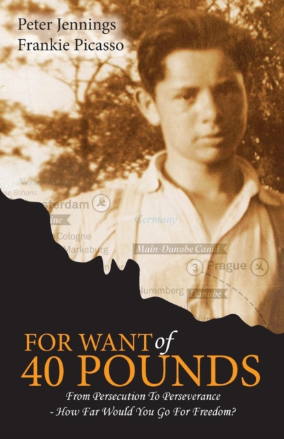 For Want of 40 Pounds : From Persecution to Perseverance- How Far Would You Go for Freedom?, Paperback / softback Book