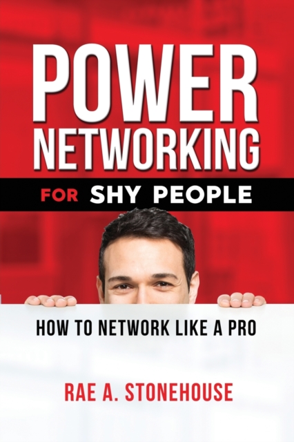 Power Networking for Shy People : How to Network Like a Pro, Paperback / softback Book