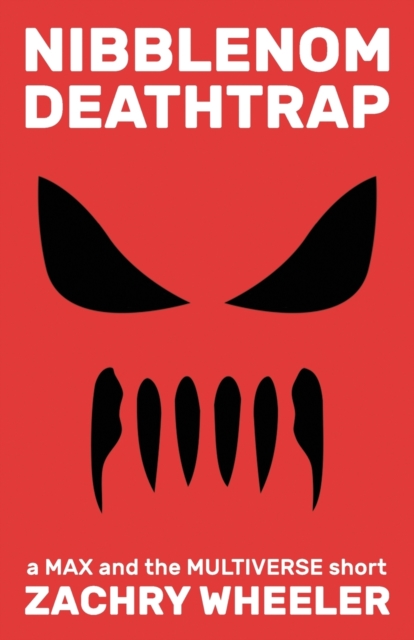 Nibblenom Deathtrap : a Max and the Multiverse short, Paperback / softback Book