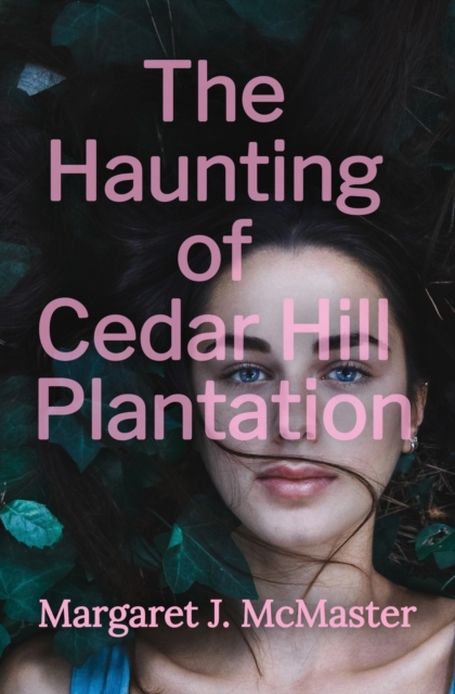 The Haunting of Cedar Hill Plantation, Paperback / softback Book