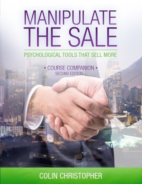 Manipulate The Sale : Psychological Tools That Sell More, Paperback / softback Book