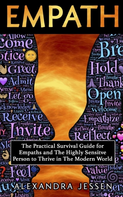 Empath : The Practical Survival Guide for Empaths And The Highly Sensitive Person to Thrive in The Modern World, Paperback / softback Book
