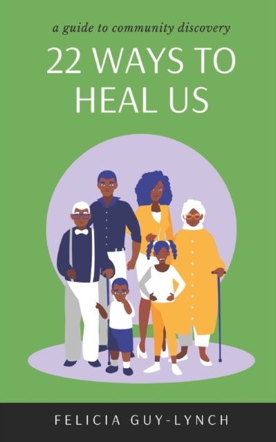 22 Ways to Heal Us : A Guide to Community Discovery, Paperback / softback Book