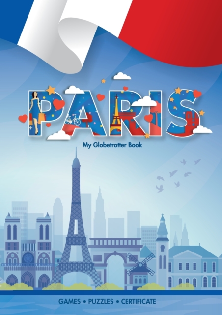 Paris (My Globetrotter Book) : Global adventures...in the palm of your hands!, Paperback / softback Book