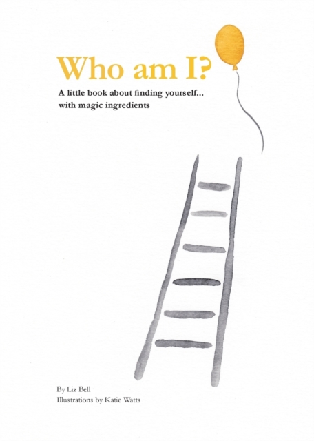 Who Am I? : A little book about finding yourself with magic ingredients, Paperback / softback Book
