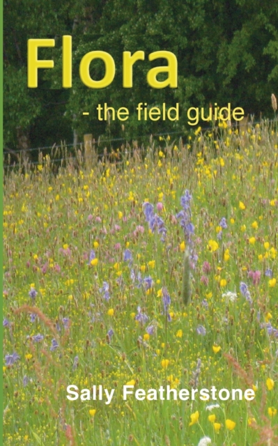 Flora - the field guide, Paperback / softback Book